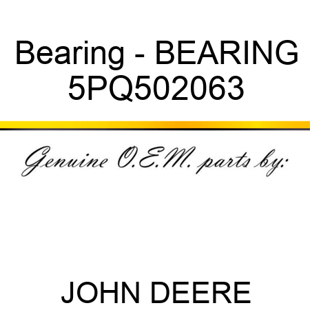Bearing - BEARING 5PQ502063