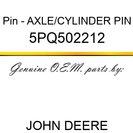 Pin - AXLE/CYLINDER PIN 5PQ502212