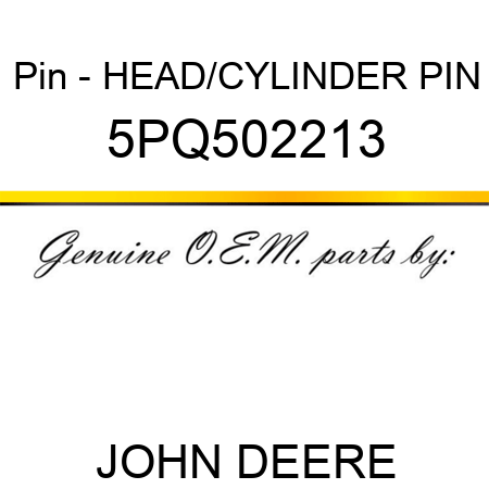Pin - HEAD/CYLINDER PIN 5PQ502213