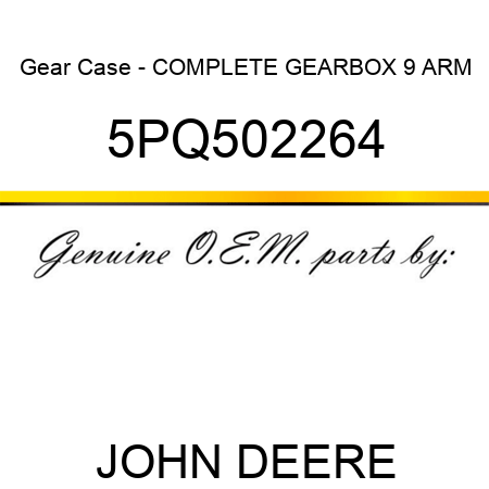Gear Case - COMPLETE GEARBOX, 9 ARM 5PQ502264