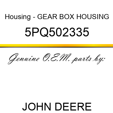Housing - GEAR BOX HOUSING 5PQ502335