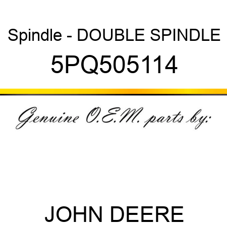 Spindle - DOUBLE SPINDLE 5PQ505114