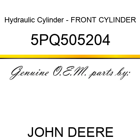 Hydraulic Cylinder - FRONT CYLINDER 5PQ505204