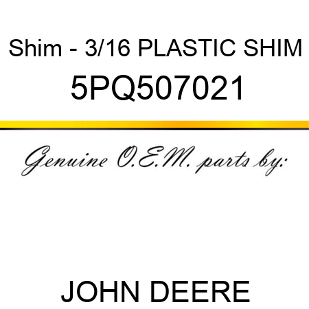 Shim - 3/16 PLASTIC SHIM 5PQ507021