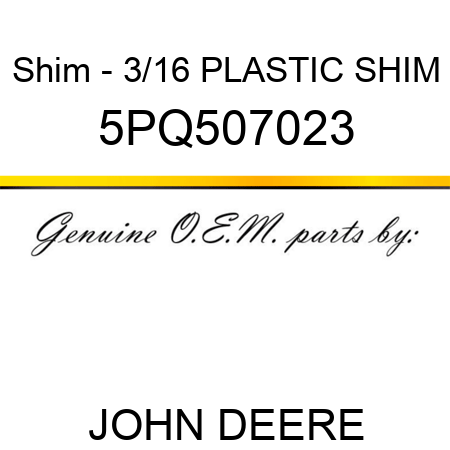 Shim - 3/16 PLASTIC SHIM 5PQ507023