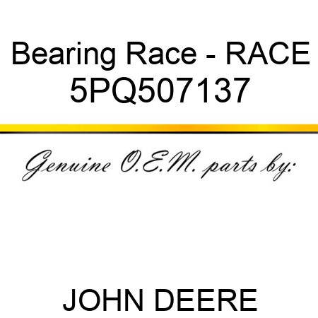 Bearing Race - RACE 5PQ507137