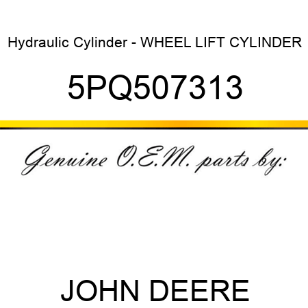 Hydraulic Cylinder - WHEEL LIFT CYLINDER 5PQ507313