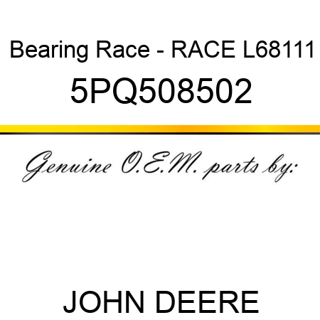 Bearing Race - RACE, L68111 5PQ508502