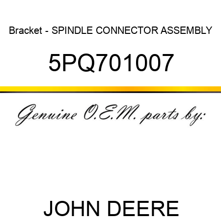 Bracket - SPINDLE CONNECTOR ASSEMBLY 5PQ701007
