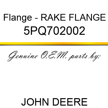 Flange - RAKE FLANGE 5PQ702002