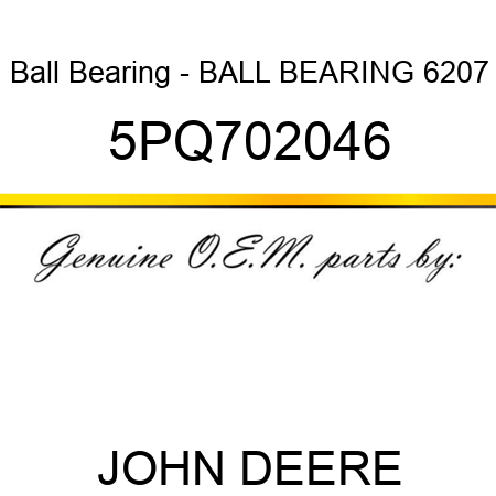 Ball Bearing - BALL BEARING, 6207 5PQ702046