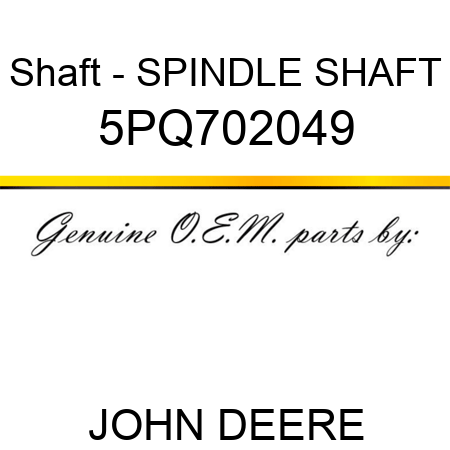 Shaft - SPINDLE SHAFT 5PQ702049