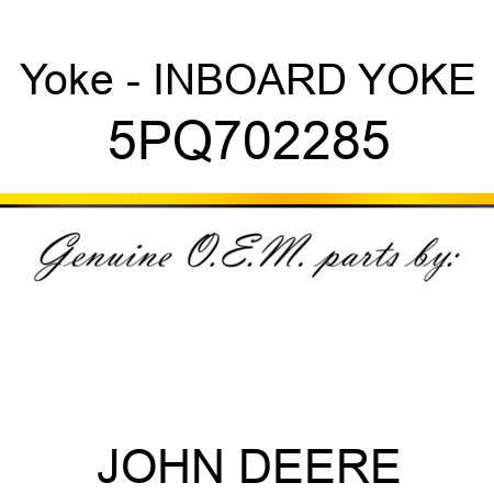 Yoke - INBOARD YOKE 5PQ702285
