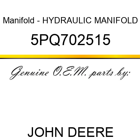 Manifold - HYDRAULIC MANIFOLD 5PQ702515