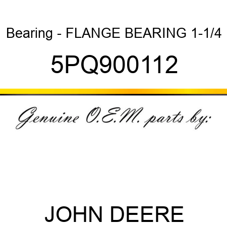 Bearing - FLANGE BEARING, 1-1/4 5PQ900112