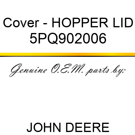 Cover - HOPPER LID 5PQ902006