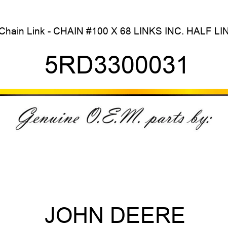 Chain Link - CHAIN #100 X 68 LINKS INC. HALF LIN 5RD3300031