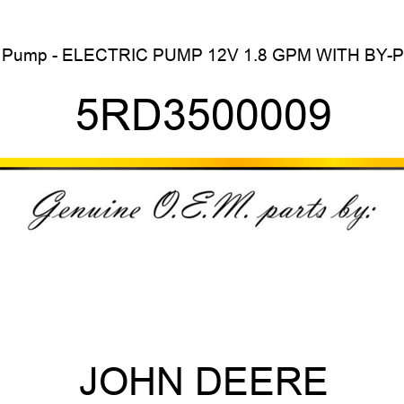 Pump - ELECTRIC PUMP 12V 1.8 GPM WITH BY-P 5RD3500009