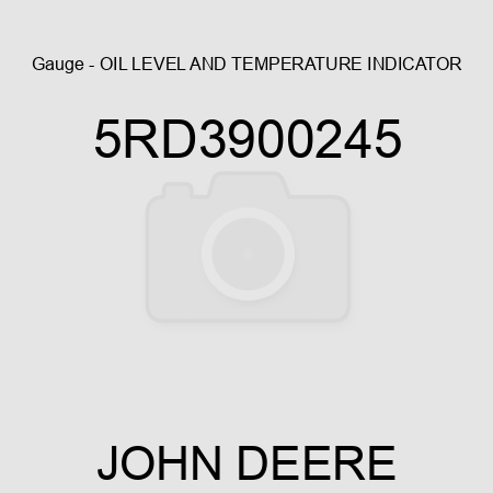 Gauge - OIL LEVEL AND TEMPERATURE INDICATOR 5RD3900245