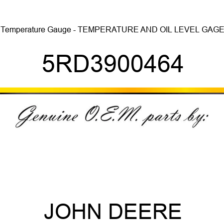 Temperature Gauge - TEMPERATURE AND OIL LEVEL GAGE 5RD3900464