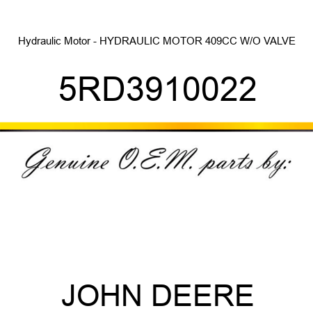 Hydraulic Motor - HYDRAULIC MOTOR 409CC W/O VALVE 5RD3910022