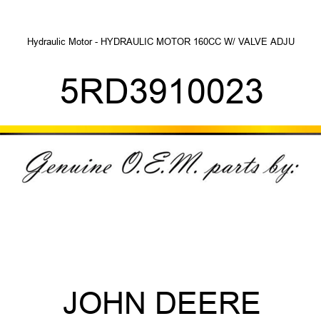 Hydraulic Motor - HYDRAULIC MOTOR 160CC W/ VALVE ADJU 5RD3910023
