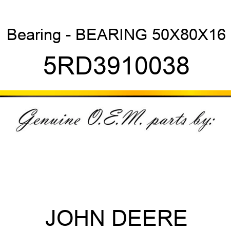 Bearing - BEARING 50X80X16 5RD3910038
