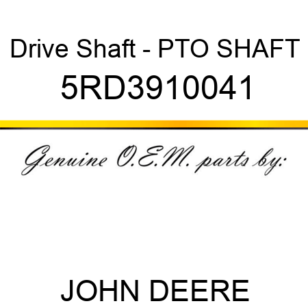 Drive Shaft - PTO SHAFT 5RD3910041