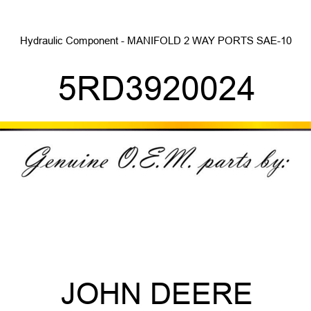 Hydraulic Component - MANIFOLD 2 WAY PORTS SAE-10 5RD3920024