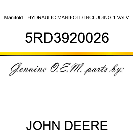 Manifold - HYDRAULIC MANIFOLD INCLUDING 1 VALV 5RD3920026