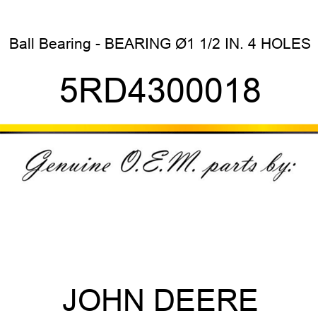 Ball Bearing - BEARING Ø1 1/2 IN., 4 HOLES 5RD4300018