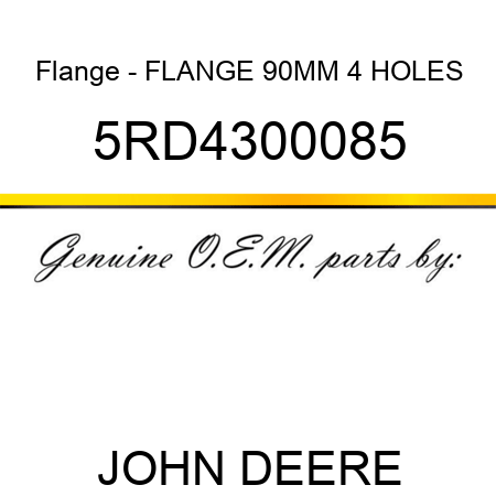 Flange - FLANGE 90MM 4 HOLES 5RD4300085