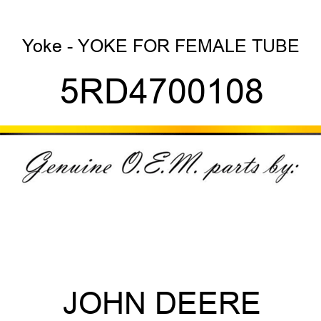 Yoke - YOKE FOR FEMALE TUBE 5RD4700108