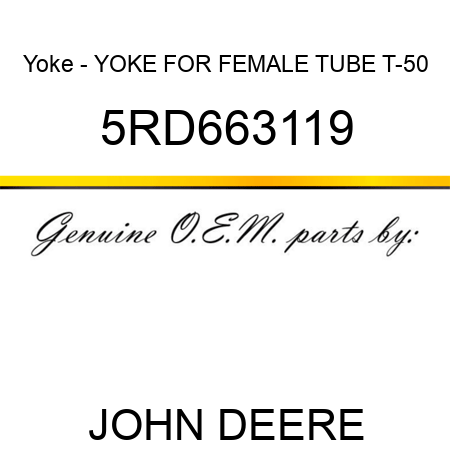 Yoke - YOKE FOR FEMALE TUBE T-50 5RD663119