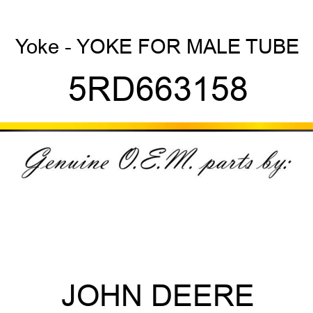 Yoke - YOKE FOR MALE TUBE 5RD663158