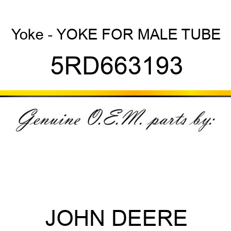 Yoke - YOKE FOR MALE TUBE 5RD663193
