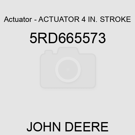 Actuator - ACTUATOR, 4 IN. STROKE 5RD665573