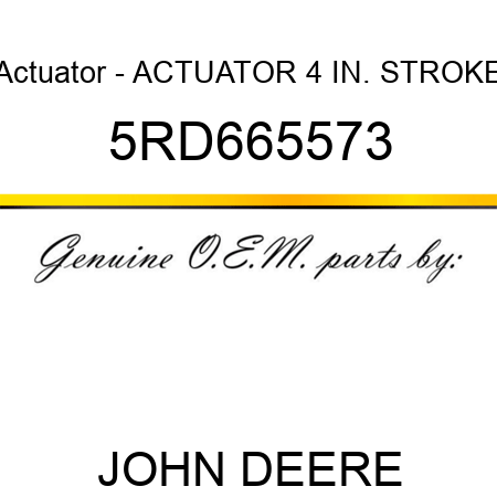 Actuator - ACTUATOR, 4 IN. STROKE 5RD665573