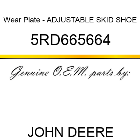 Wear Plate - ADJUSTABLE SKID SHOE 5RD665664