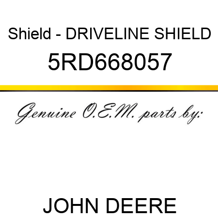 Shield - DRIVELINE SHIELD 5RD668057