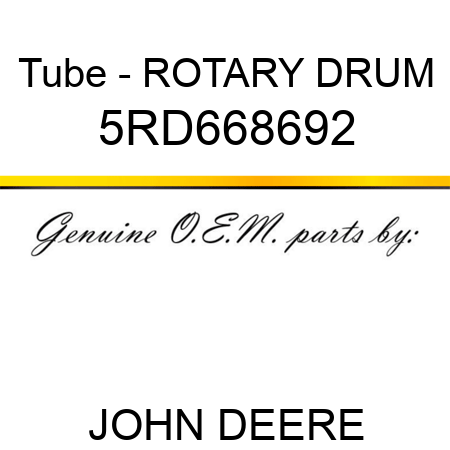 Tube - ROTARY DRUM 5RD668692