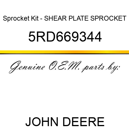 Sprocket Kit - SHEAR PLATE SPROCKET 5RD669344