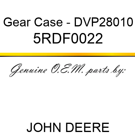 Gear Case - DVP28010 5RDF0022