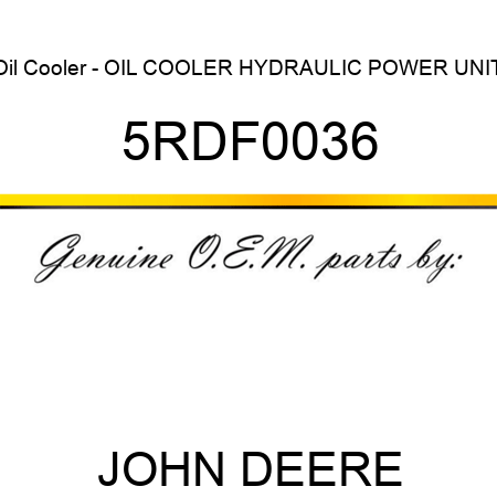 Oil Cooler - OIL COOLER HYDRAULIC POWER UNIT 5RDF0036