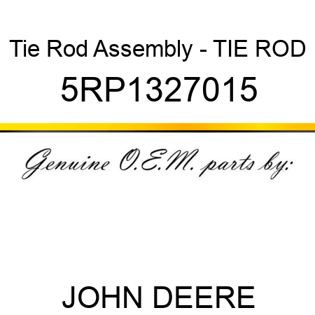 Tie Rod Assembly - TIE ROD 5RP1327015