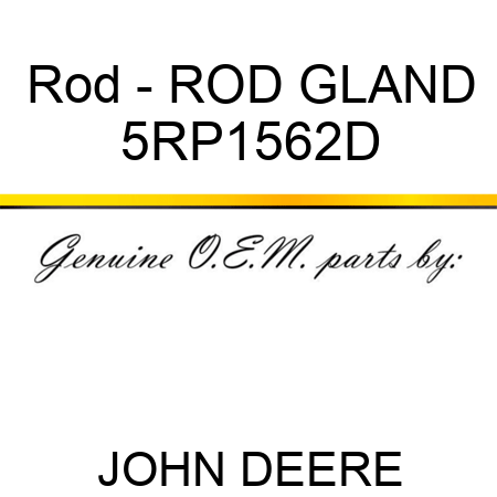 Rod - ROD GLAND 5RP1562D