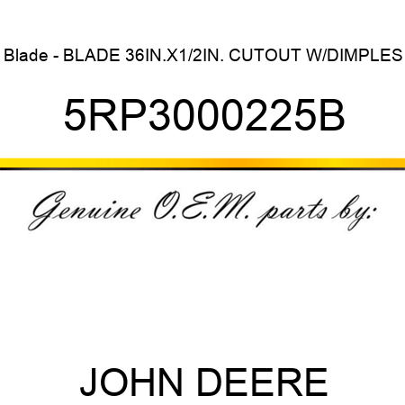 Blade - BLADE 36IN.X1/2IN. CUTOUT W/DIMPLES 5RP3000225B