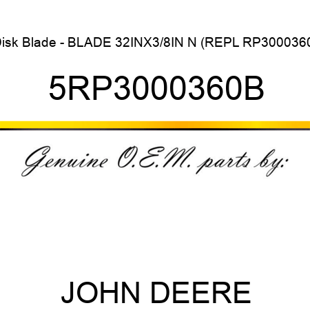 Disk Blade - BLADE 32INX3/8IN N (REPL RP3000360) 5RP3000360B