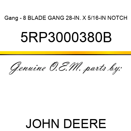 Gang - 8 BLADE GANG 28-IN. X 5/16-IN NOTCH 5RP3000380B