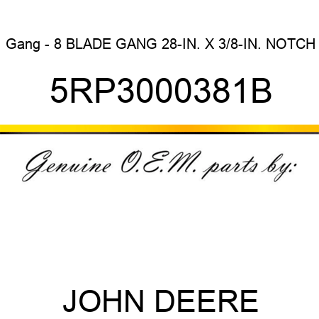 Gang - 8 BLADE GANG 28-IN. X 3/8-IN. NOTCH 5RP3000381B